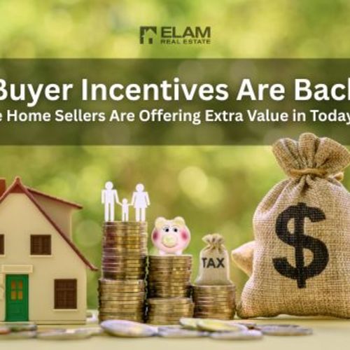 Buyer Incentives Are Back: Why More Home Sellers Are Offering Extra Value in Today's Market