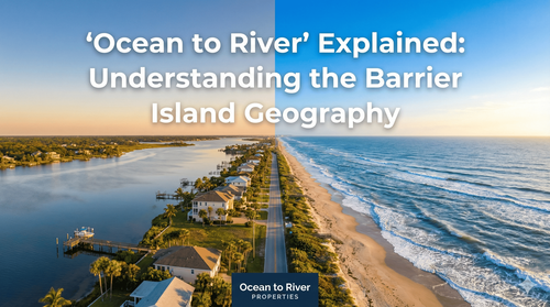 "Ocean to River" Explained: Understanding Our Barrier Island Geography