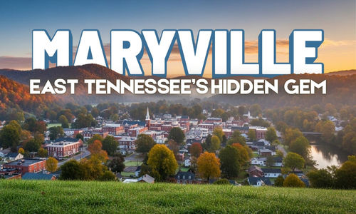 Why Maryville Is Becoming East Tennessee’s Hidden Gem