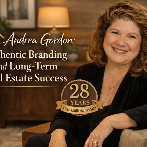 Andrea Gordon Real Estate Authenticity Branding and Long-Term Success