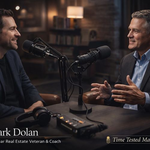 Mark Dolan Time Tested Mastery Real Estate Coaching: 40 Years of Lessons on Selling, Mentorship, and Long-Term Success