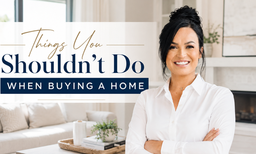 Things You Shouldn't Do When Buying a Home