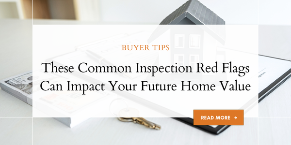 These Common Inspection Red Flags Can Impact Your &hellip;