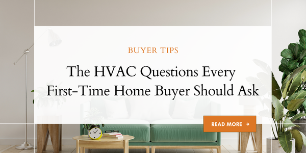 The HVAC Questions Every First-Time Home Buyer Should &hellip;