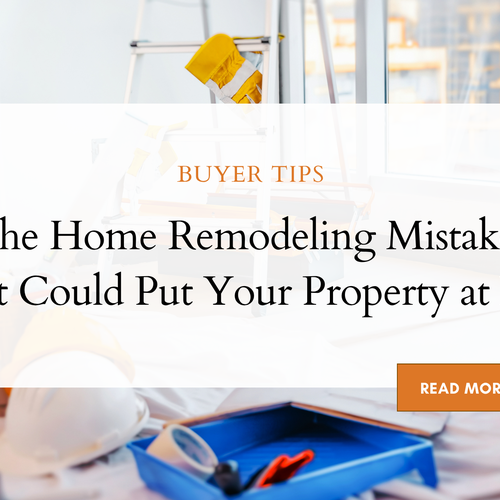 The Home Remodeling Mistakes That Could Put Your Property at Risk