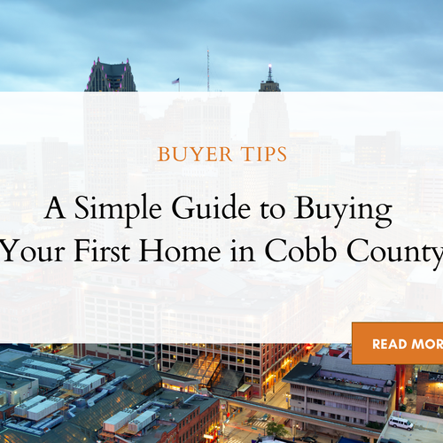 A Simple Guide to Buying Your First Home in Cobb County