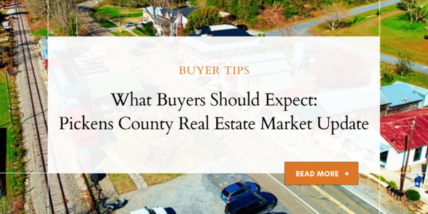 What Buyers Should Expect: Pickens County Real Estate &hellip;