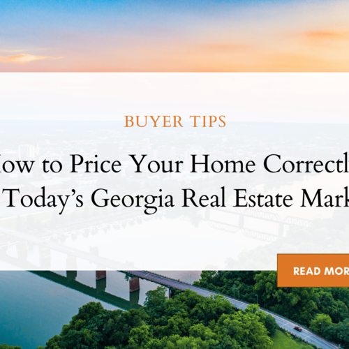 How to Price Your Home Correctly in Today's Georgia Real Estate Market