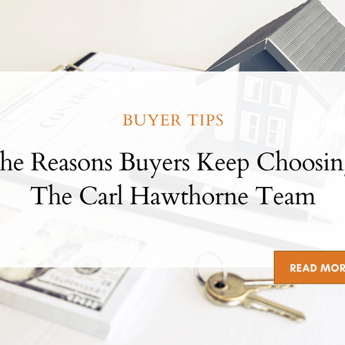 The Reasons Buyers Keep Choosing The Carl Hawthorne Team