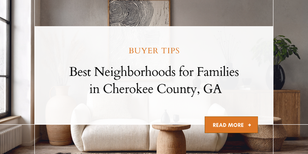 Best Neighborhoods for Families in Cherokee County, GA