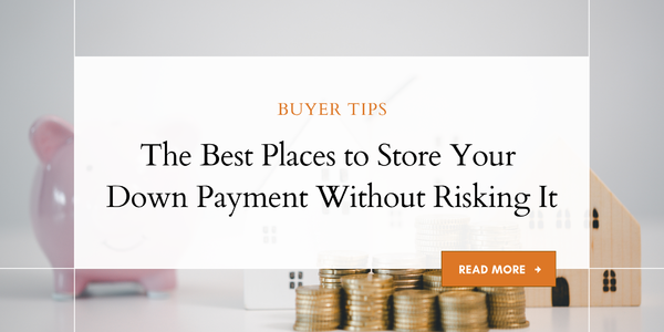 The Best Places to Store Your Down Payment &hellip;