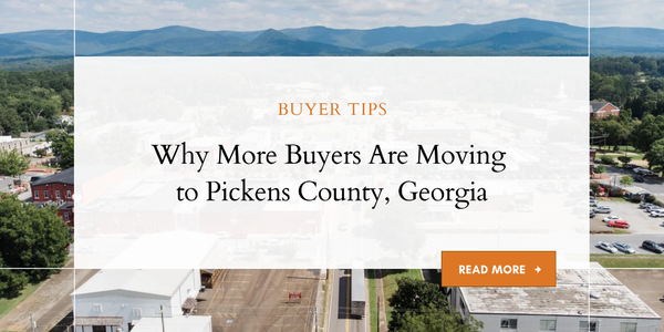 Why More Buyers Are Moving to Pickens County, &hellip;