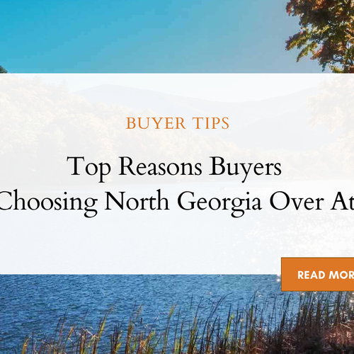 Top Reasons Buyers Are Choosing North Georgia Over Atlanta