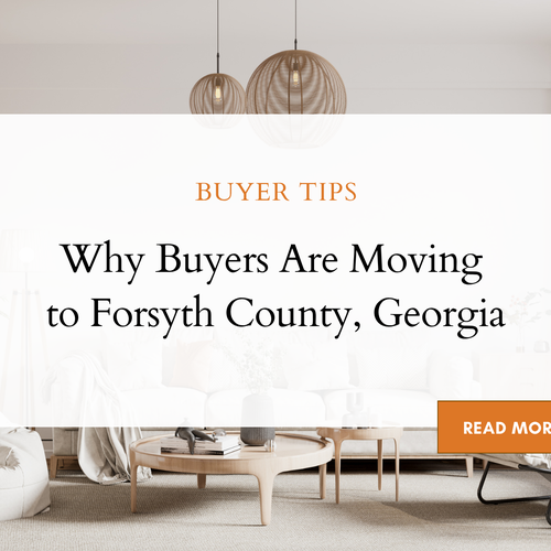 Why Buyers Are Moving to Forsyth County, Georgia