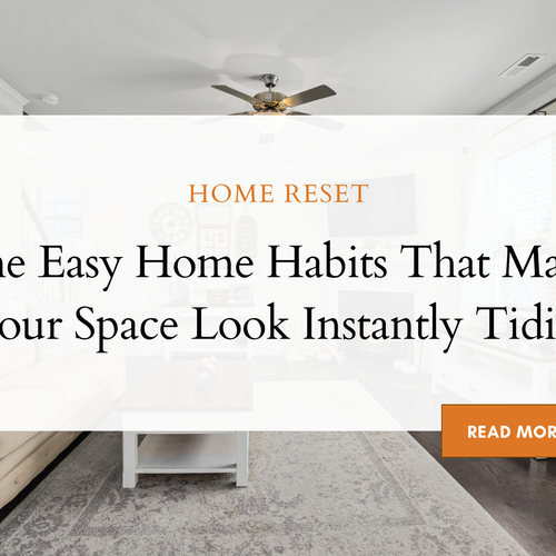 The Easy Home Habits That Make Your Space Look Instantly Tidier