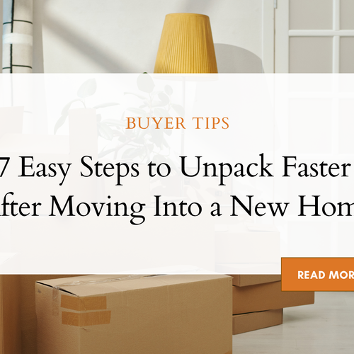 7 Easy Steps to Unpack Faster After Moving Into a New Home