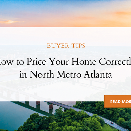 How to Price Your Home Correctly in North Metro Atlanta