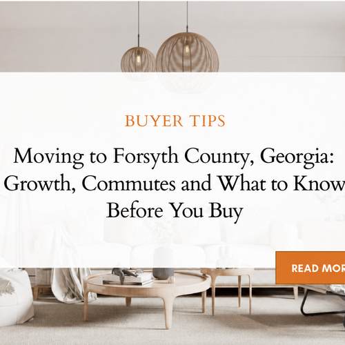 Moving to Forsyth County, Georgia: Growth, Commutes and What to Know Before You Buy