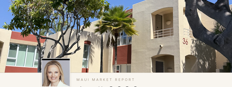 Maui Market Report — April 2026