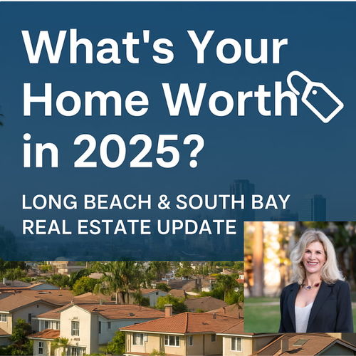 What’s My Long Beach or South Bay Home Worth in 2025?