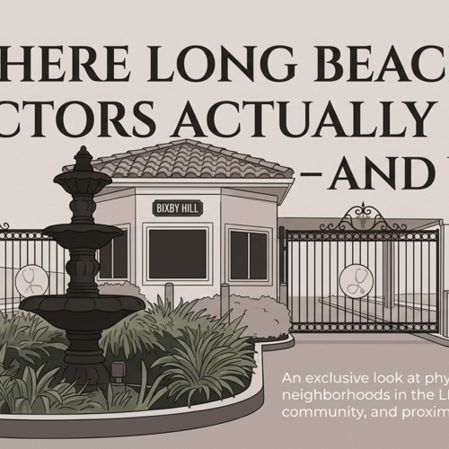 Where Long Beach's Doctors Actually Live — And Why