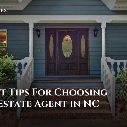 The Best Tips For Choosing a Real Estate Agent in NC