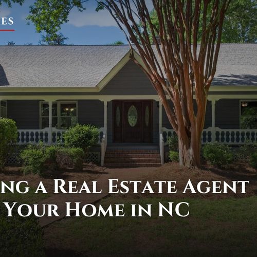 Choosing a Real Estate Agent to Sell Your Home in NC