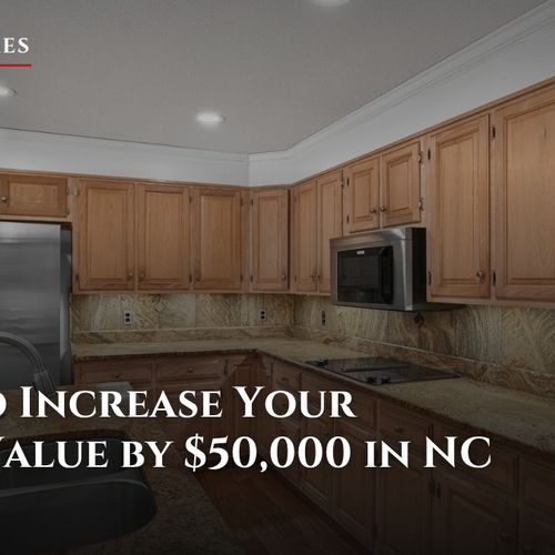 How to Increase Your Home Value by $50,000 in NC