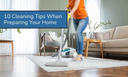 10 Cleaning Tips When Preparing Your Home for &hellip;