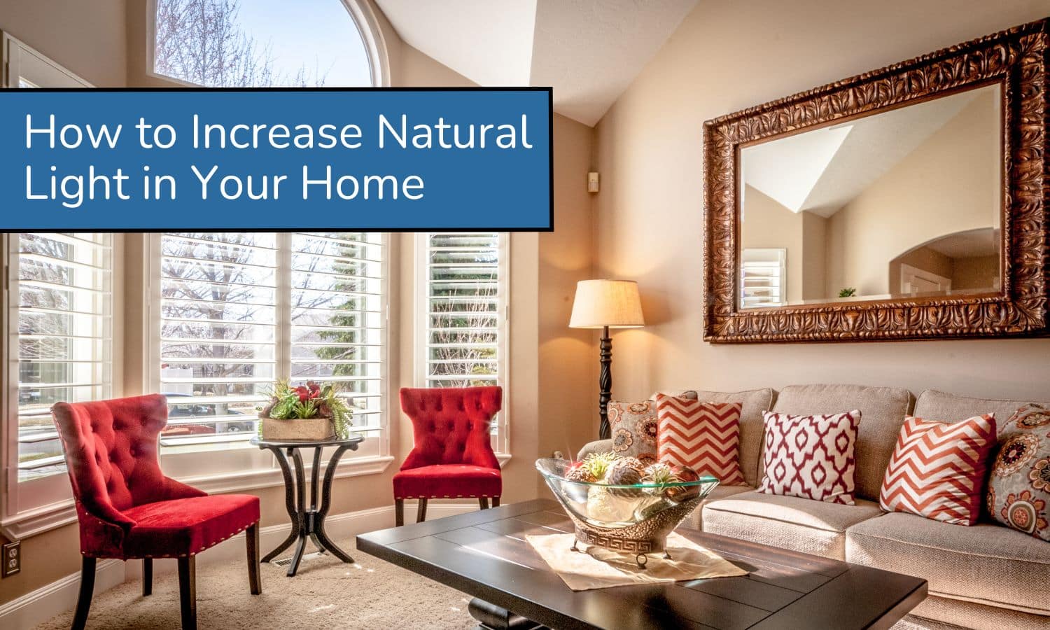 How to Easily Increase the Natural Light in Your Home