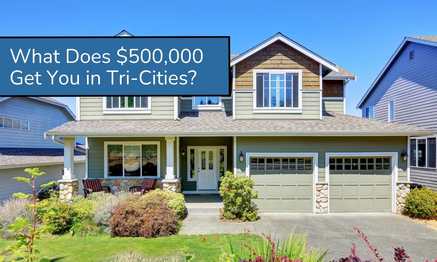 What Type of House Does $500,000 Get You in Tri-Cities