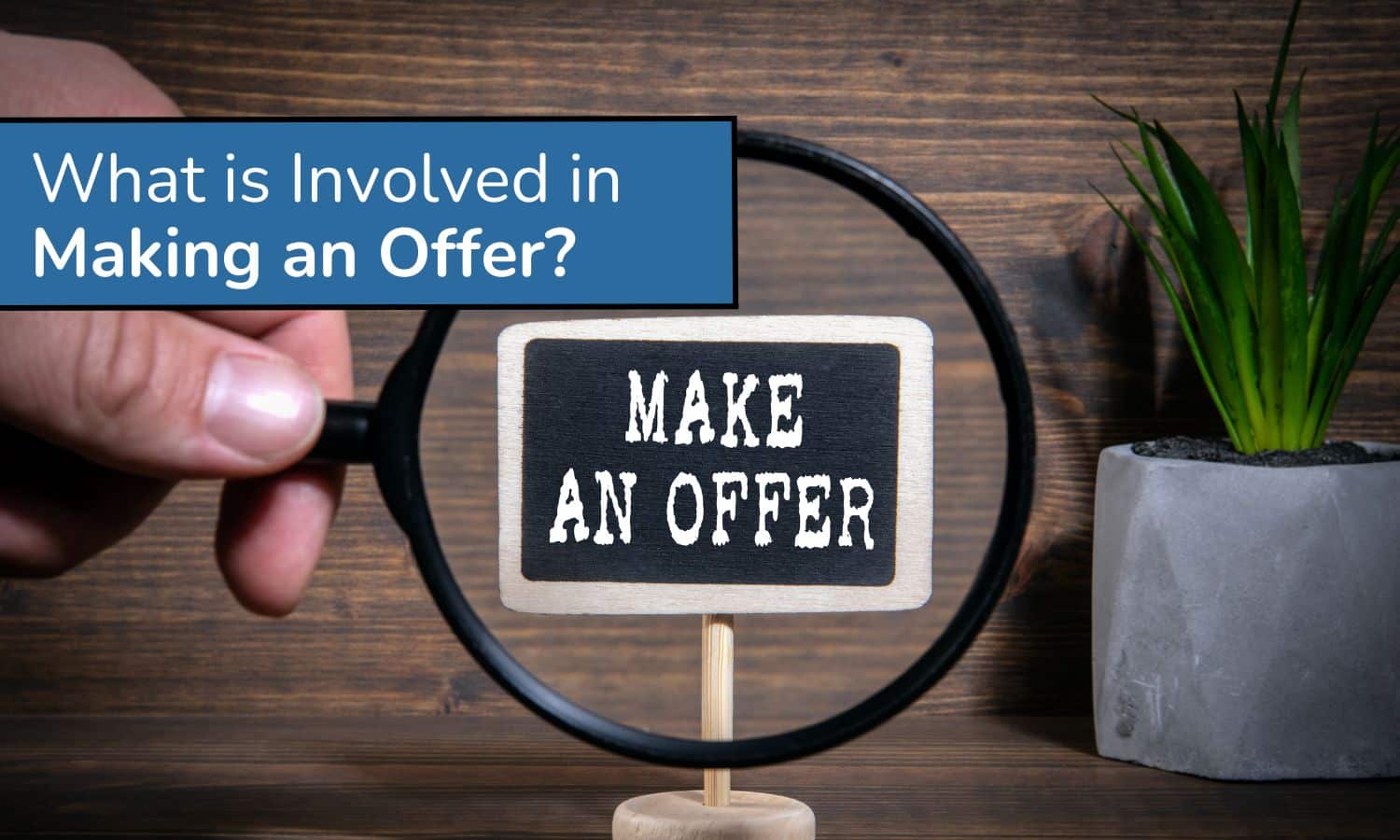 What is Involved in Making an Offer