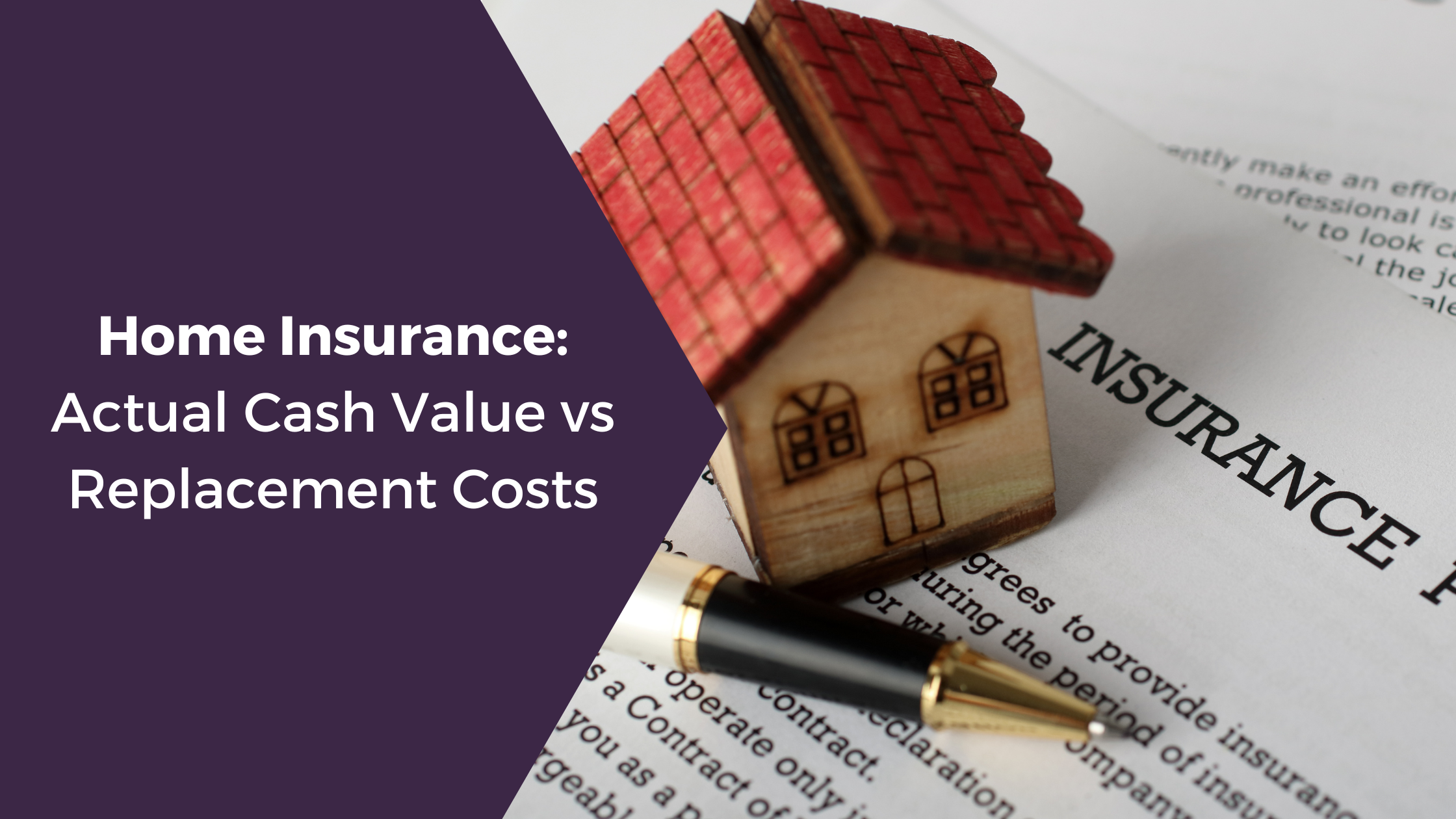 Home Insurance: Actual Cash Value vs Replacement Costs