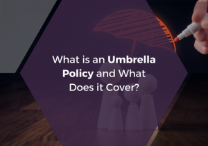 What is an Umbrella Policy and What Does it Cover