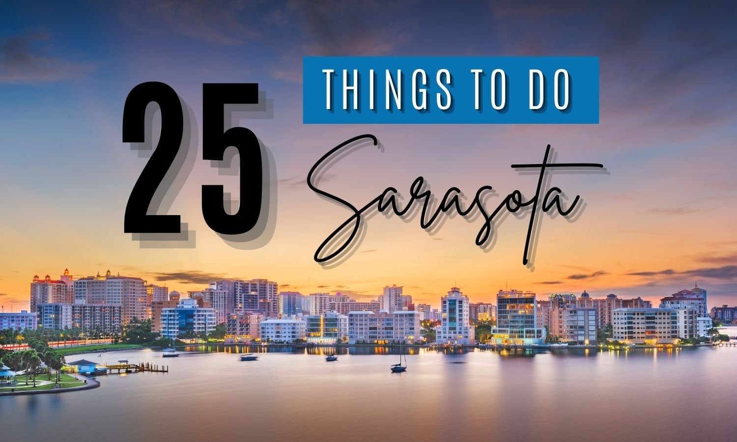 The Top 25 Things to Do in Sarasota