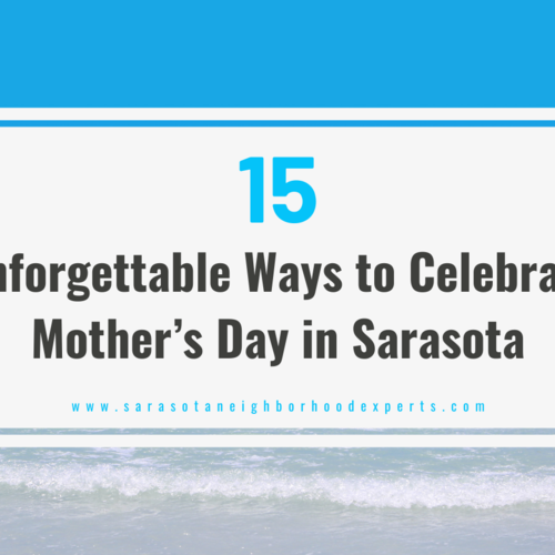 15 Unforgettable Ways to Celebrate Mother's Day in Sarasota