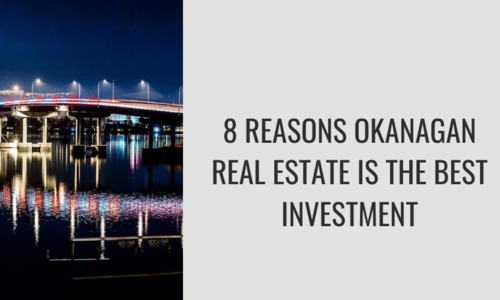 8 Reasons Okanagan Real Estate is the Best …
