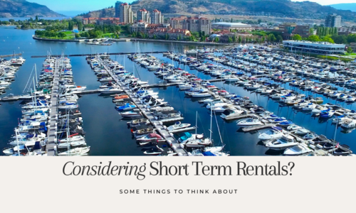 Considering Short Term Rentals in the Okanagan?