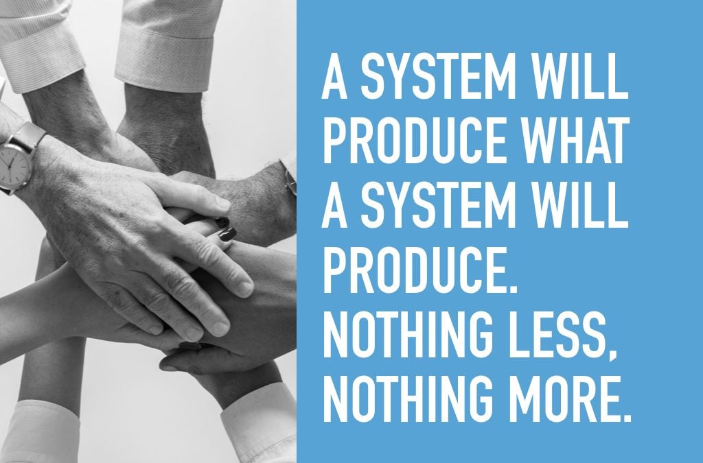 What Does Your System Produce?