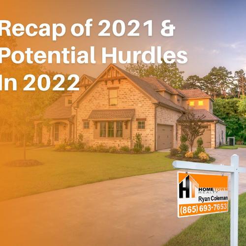 Recap of 2021 & Potential Hurdles In 2022