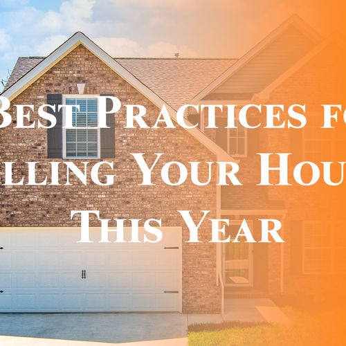3 Best Practices for Selling Your House This Year