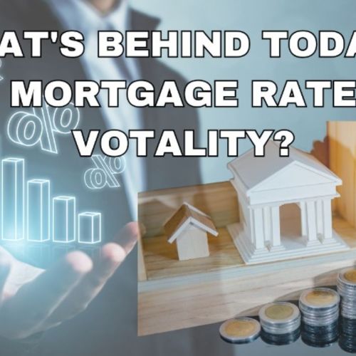 What's Behind Today's Mortgage Rate Volatility?