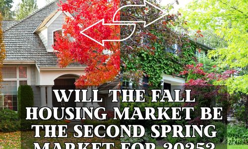 Will the Fall Housing Market Be the Second Spring Market &hellip;
