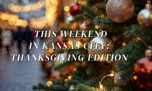 Thanksgiving Weekend 2025 Events in Kansas City
