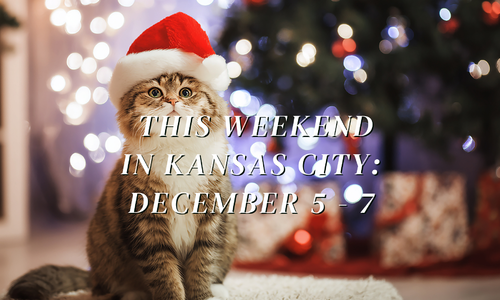 Best Holiday-Themed Events in Kansas City this Weekend: &hellip;