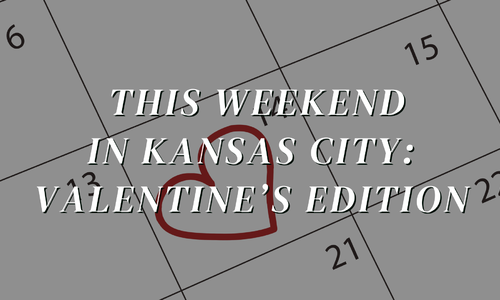 Best 2026 Valentine's Weekend Events in Kansas City