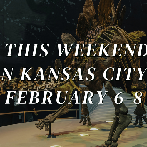 Top 10 Weekend Events In Kansas City: February 6, 7 & 8