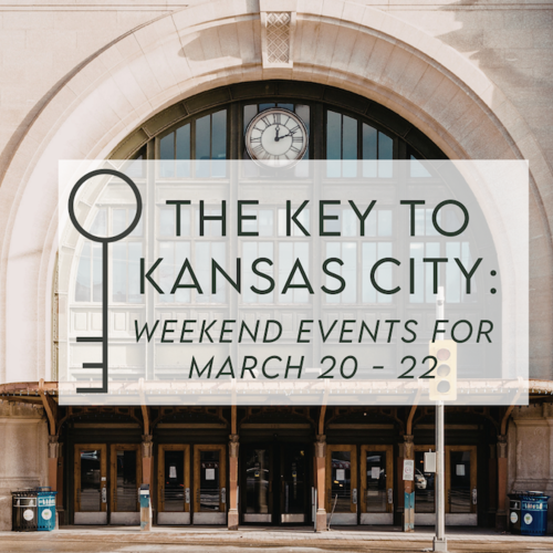 The Key to Kansas City: Weekend Events for March 20 - 22, 2026