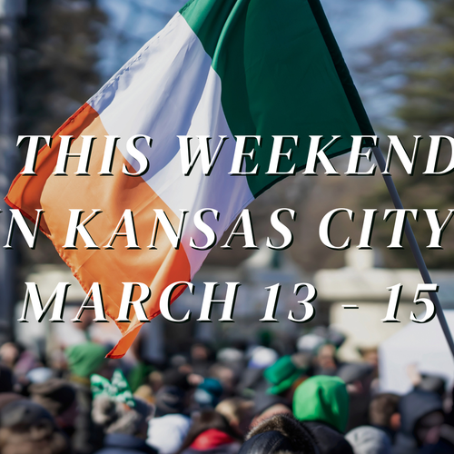 Your St. Patrick's Day Weekend Plans in Kansas City for March 13 - 15, 2026