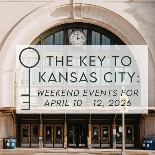 The Key to Kansas City: Top Weekend Events for April 10 - 12, 2026